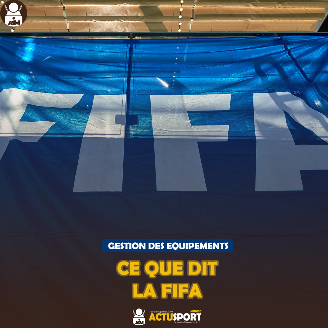 GESTION DES EQUIPEMENTS CE QUE DIT LA FIFA