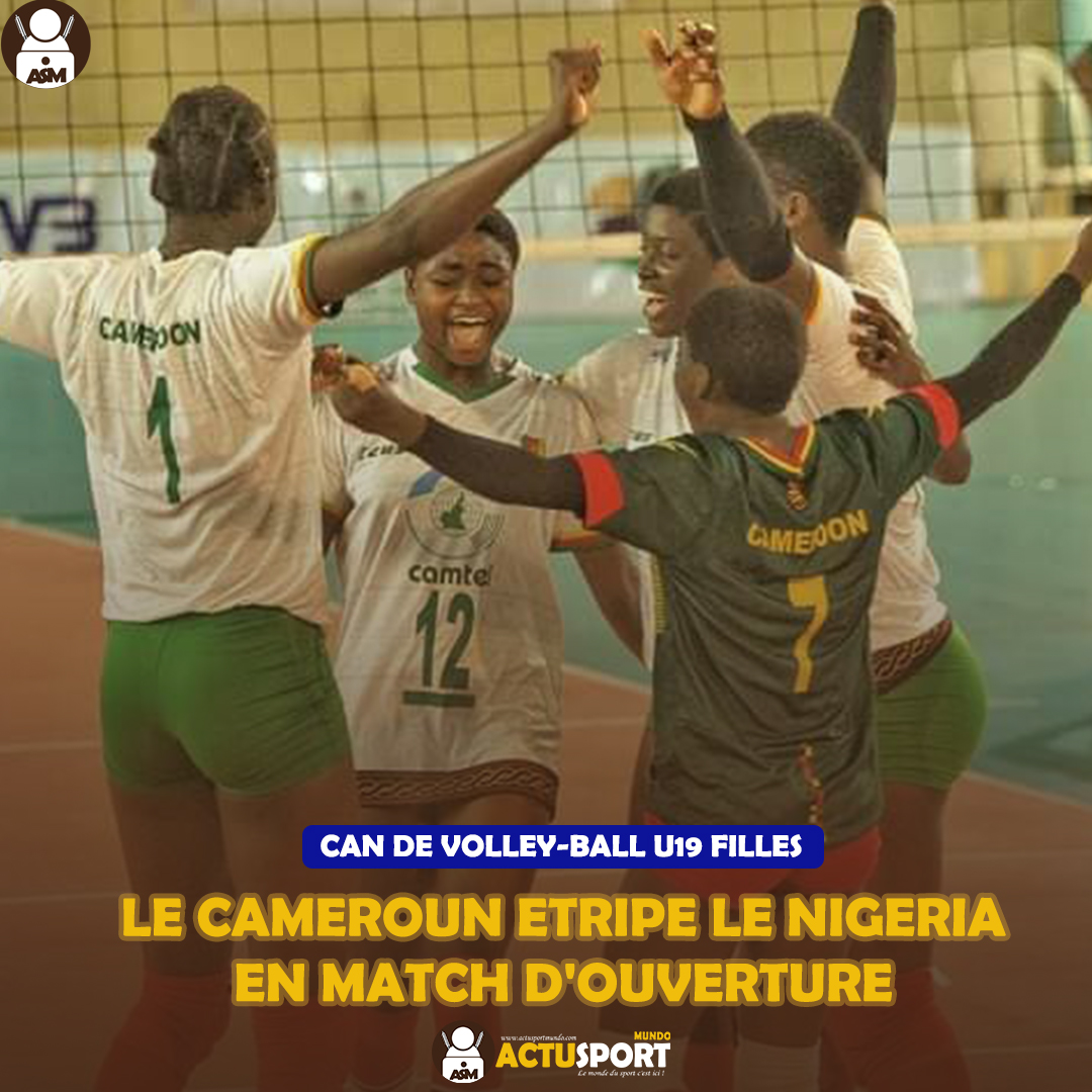 CAN DE VOLLEY-BALL U19 FILLES LE CAMEROUN ETRIPE LE NIGERIA EN MATCH D'OUVERTURE
