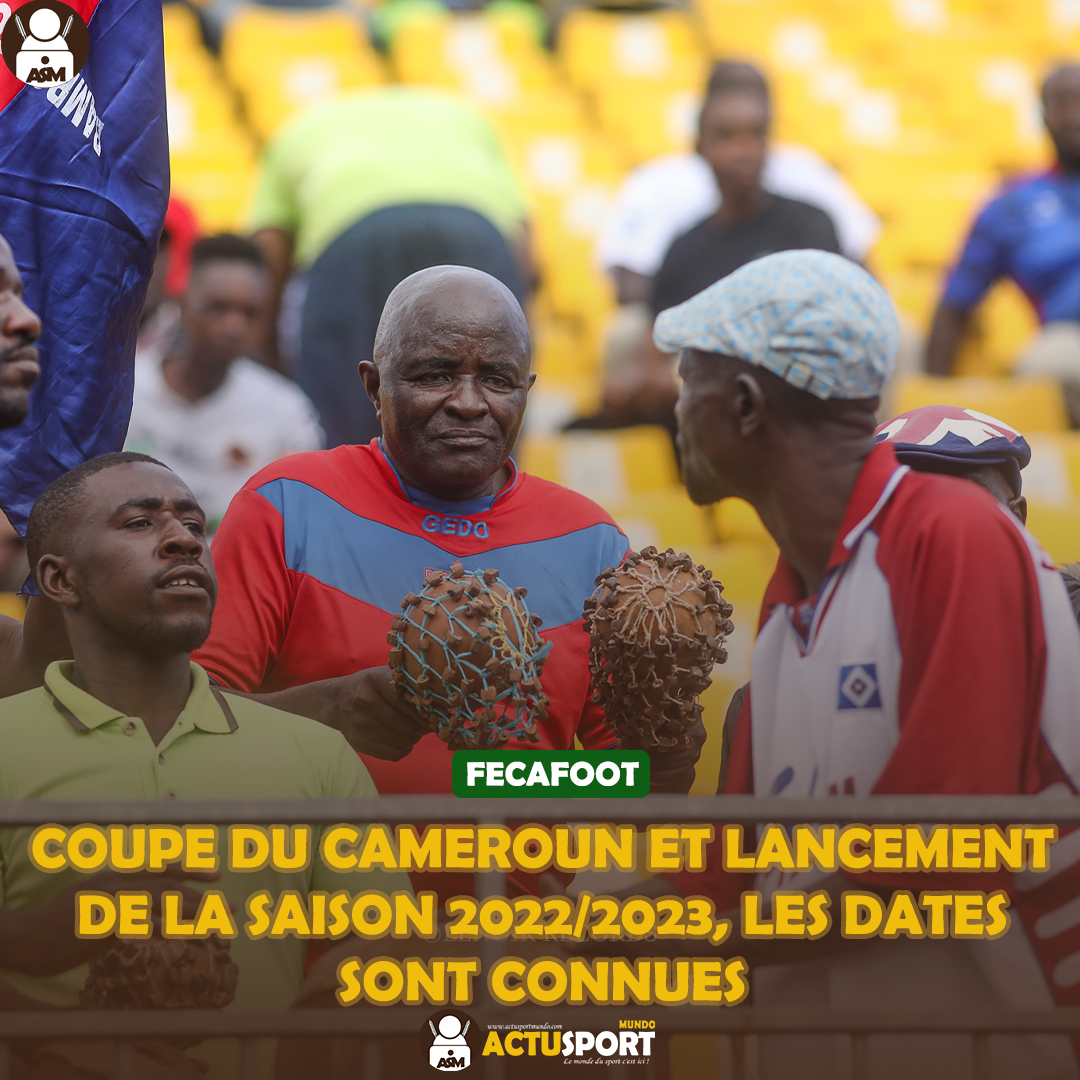 COUPE DU CAMEROUN ET LANCEMENT DE LA SAISON 2022-2023, LES DATES SONT CONNUES