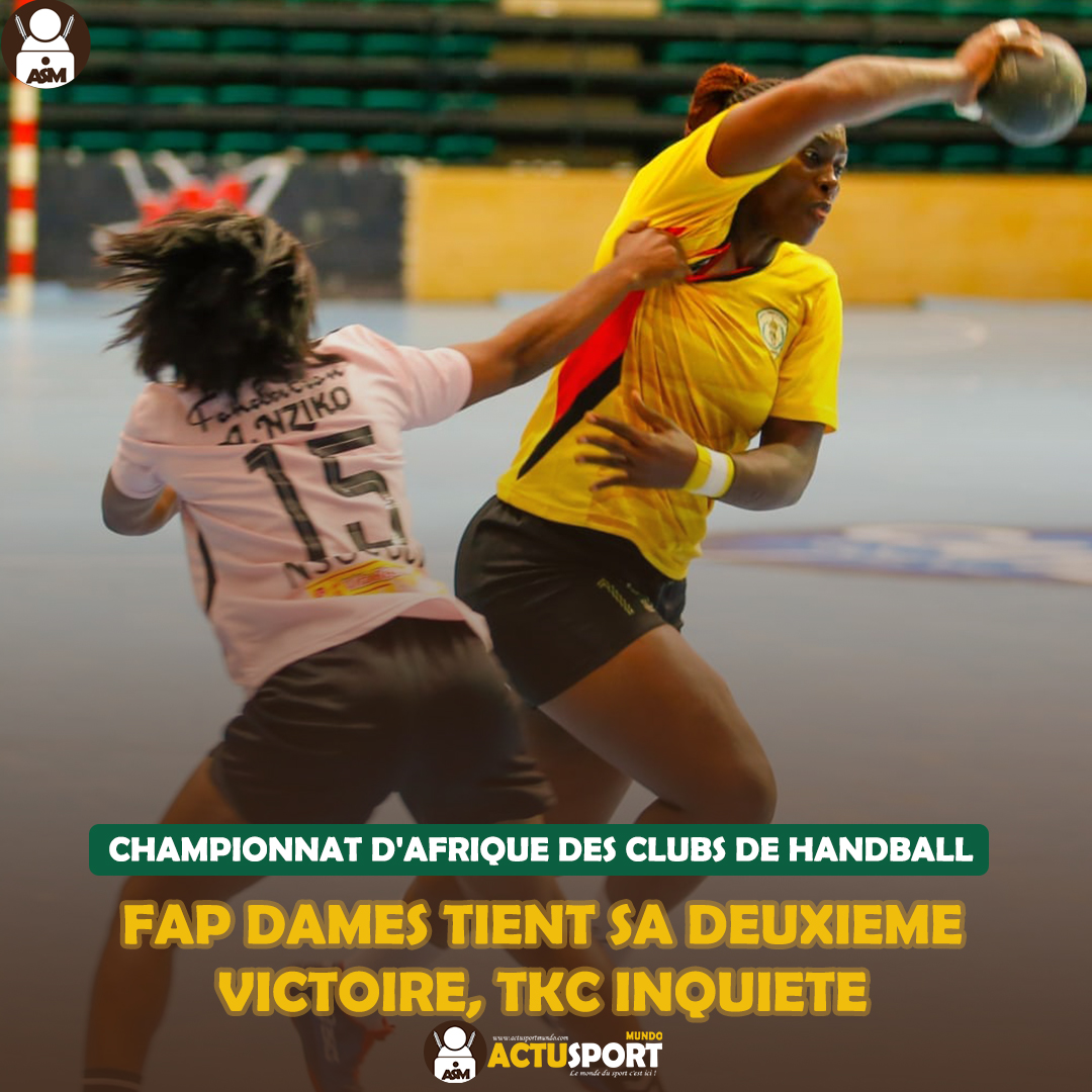 CHAMPIONNAT D'AFRIQUE DES CLUBS DE HANDBALL FAP DAMES TIENT SA DEUXIEME VICTOIRE, TKC INQUIETE