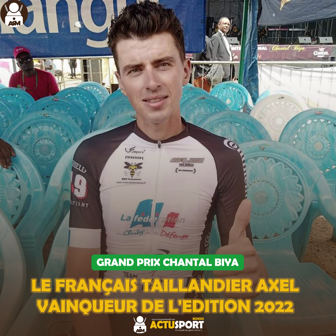 GRAND PRIX CHANTAL BIYA LE FRANÇAIS TAILLANDIER AXEL VAINQUEUR DE L'EDITION 2022