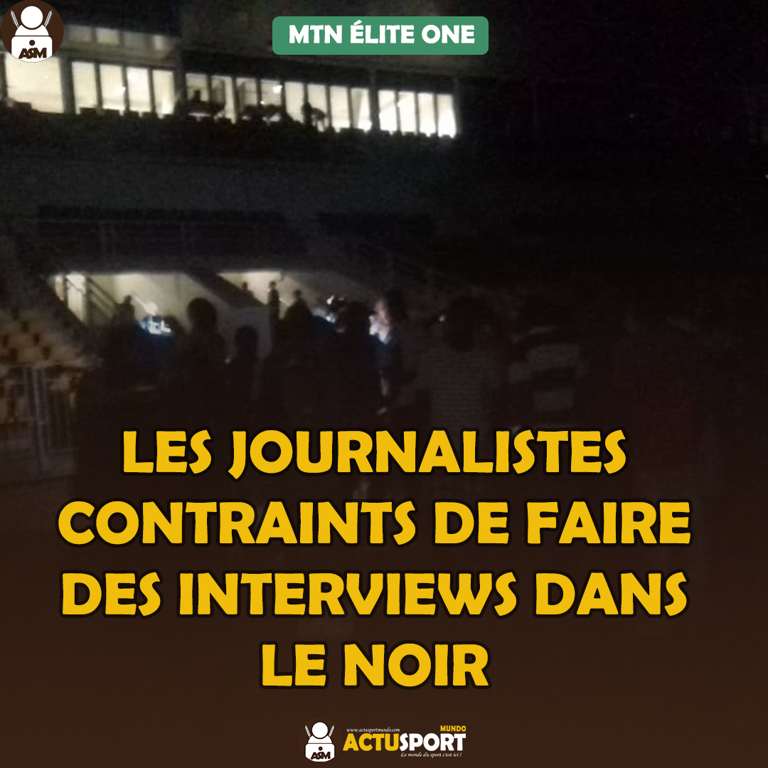 MTN ELITE ONE - LES JOURNALISTES CONTRAINTS DE FAIRE DES INTERVIEWS DANS LE NOIR