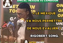 AMICAL/ MEXIQUE vs CAMEROUN : « LE MEXIQUE VA NOUS PERMETTRE DE NOUS EVALUER » RIGOBERT SONG.