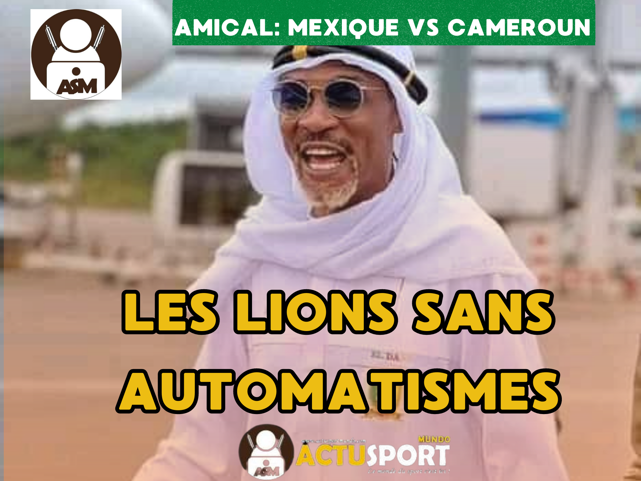 AMICAL : MEXIQUE vs CAMEROUN : LES LIONS SANS AUTOMATISMES.