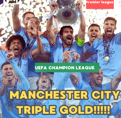 UEFA CHAMPIONS LEAGUE: MANCHESTER CITY TRIPLE GOLD!!!!!