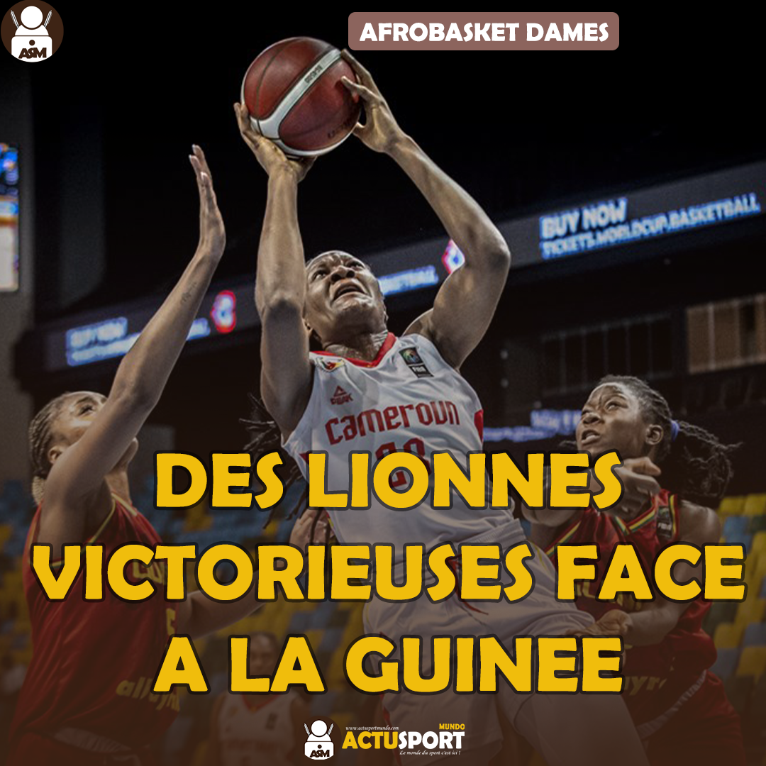 Afrobasket Dames 2023 - des Lionnes victorieuses face à la Guinée