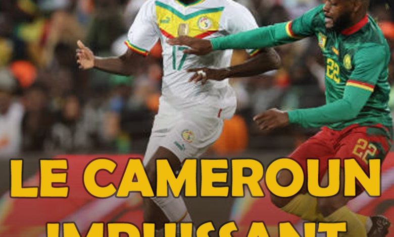 AMICAL/SENGAL VS CAMEROUN : LE CAMEROUN IMPUISSANT