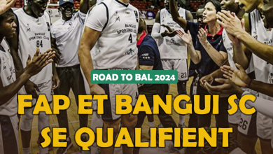 ROAD TO BAL 2024 - FAP et Bangui SC se qualifient pour l’Élite 16