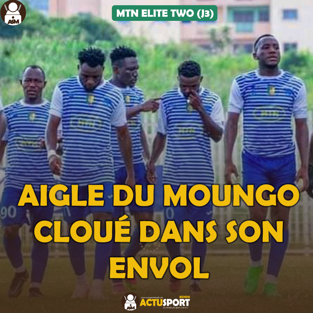 MTN ÉLITE TWO (J3) - Aigle du Moungo cloué dans son envol