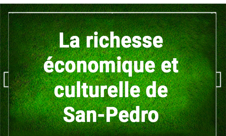 MUNDO DE CAN - la richesse économique et culturelle de San-Pedro
