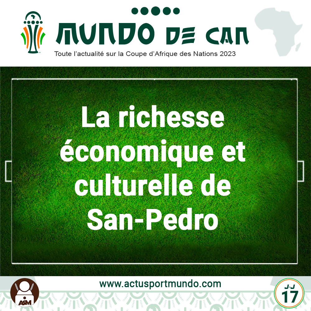 MUNDO DE CAN - la richesse économique et culturelle de San-Pedro