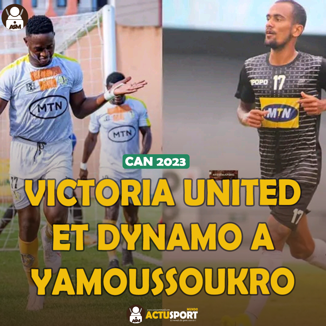CAN 2023 : Victoria United et Dynamo à Yamoussoukro