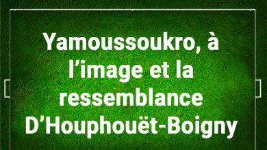MUNDO DE CAN : Yamoussoukro, à l’image et la ressemblance D’Houphouët-Boigny