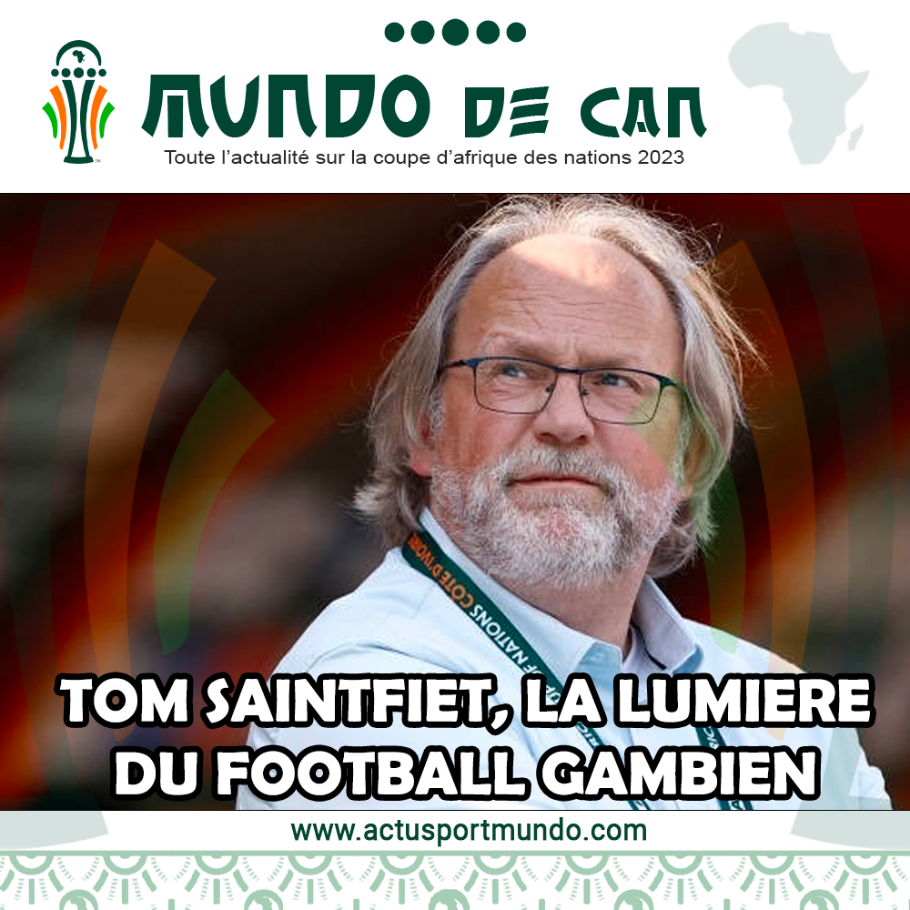 MUNDO DE CAN - Tom Saintfiet, la lumière du football Gambien