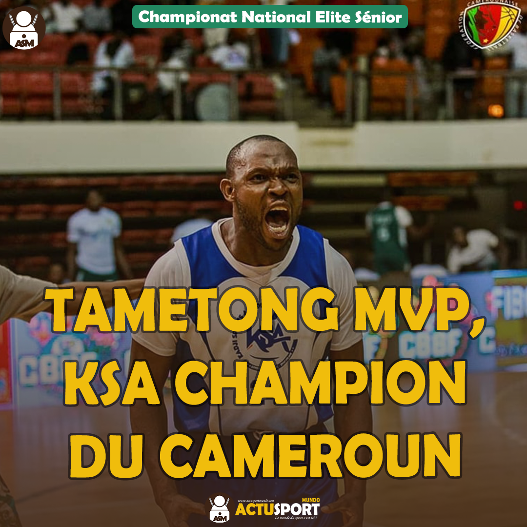 TAMETONG MVP, KSA CHAMPION DU CAMEROUN