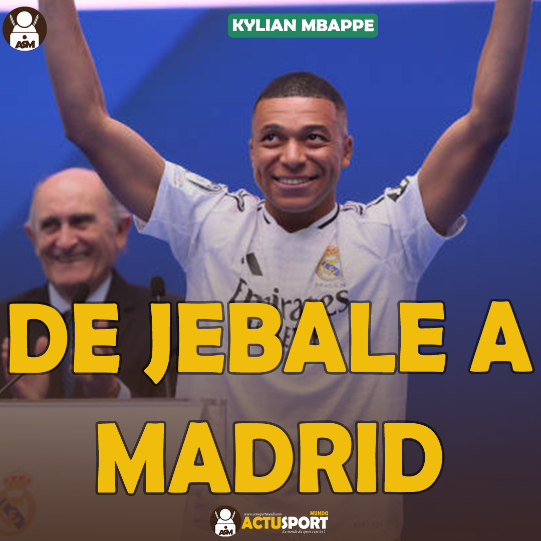 KYLIAN MBAPPE : DE JEBALE A MADRID