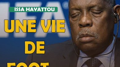 ISSA HAYATTOU: UNE VIE DE FOOT...