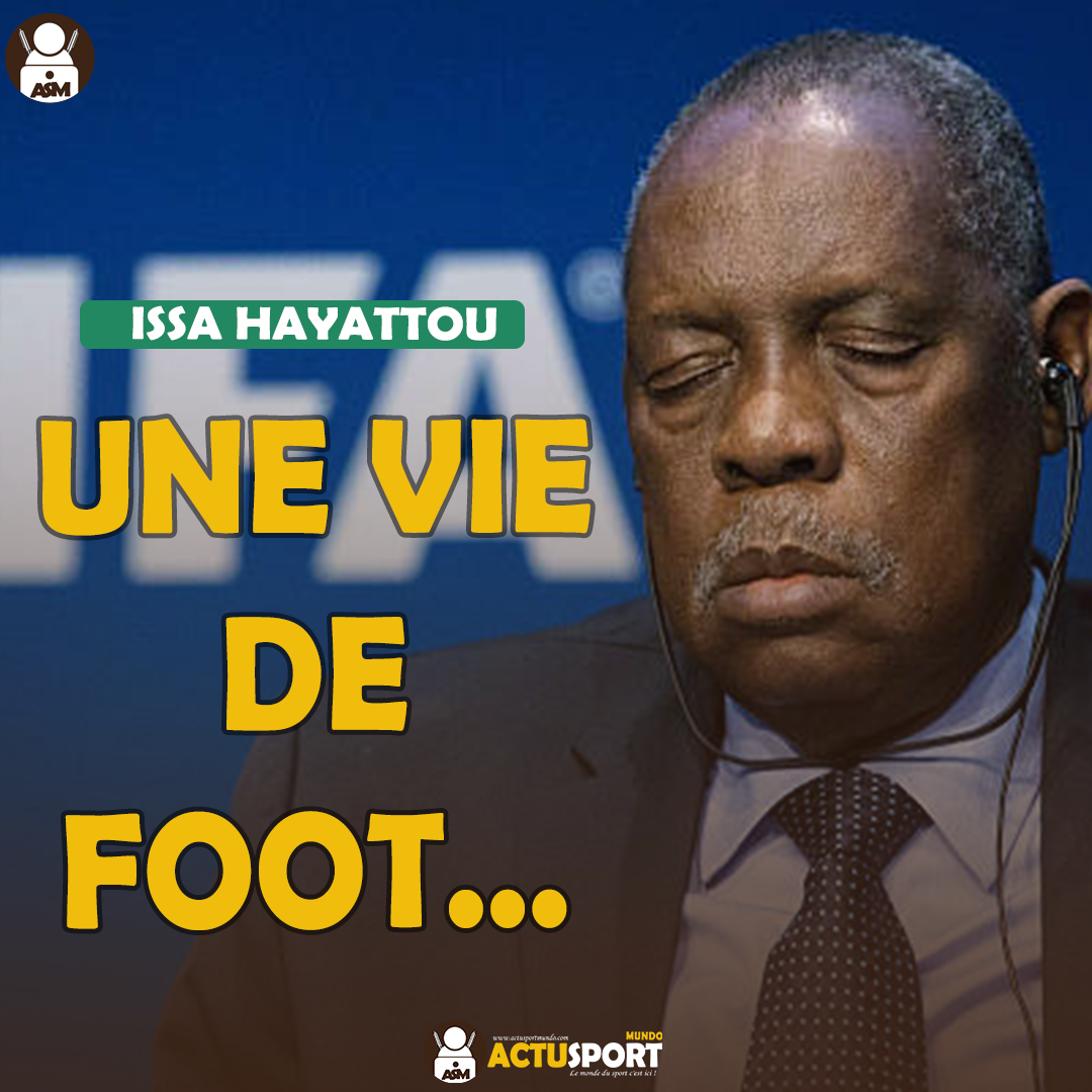 ISSA HAYATTOU: UNE VIE DE FOOT...