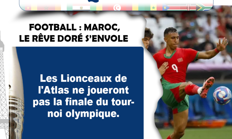 L'AFRIQUE AUX J.O - Football : Maroc, le rêve doré s’envole