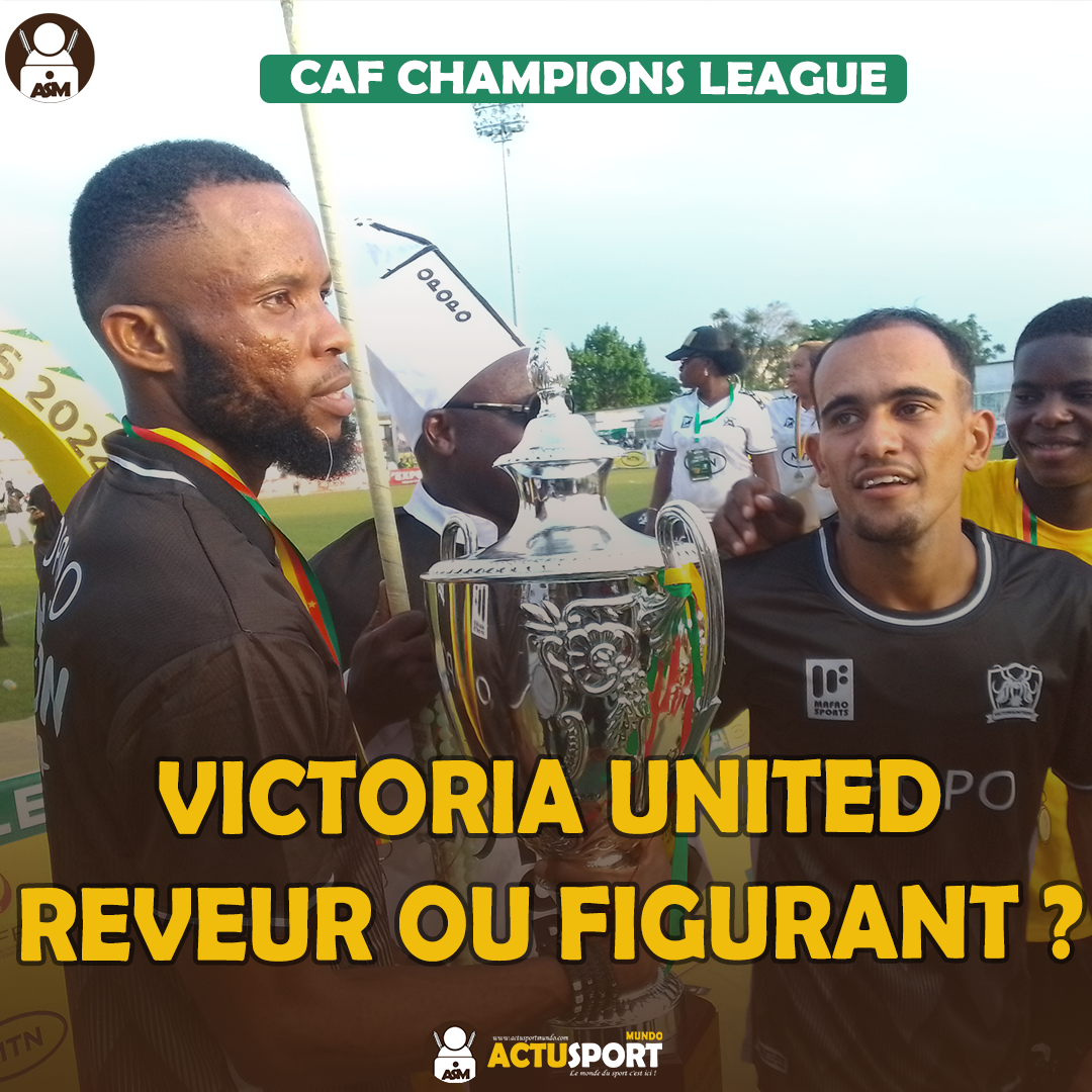 CAF CHAMPIONS LEAGUE: VICTORIA UNITED REVEUR OU FIGURANT ?