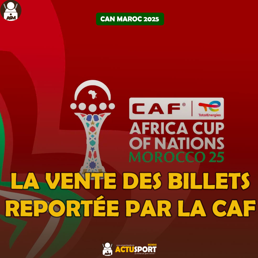 CAN MAROC 2025 : La vente des billets reportée par la CAF