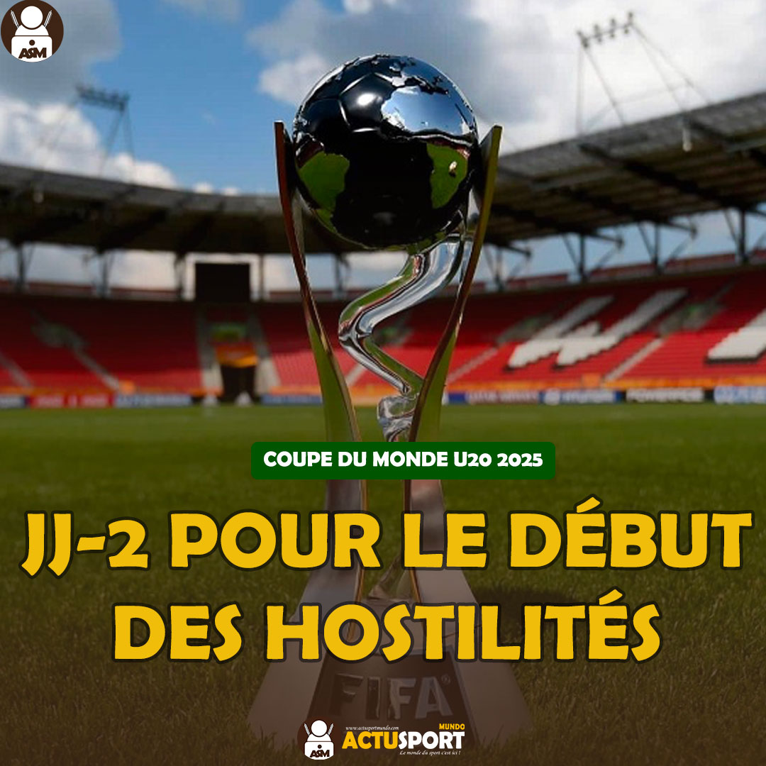 COUPE DU MONDE U20 2025 : JJ-2 pour le début des hostilités