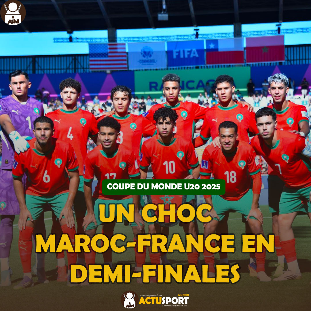 COUPE DU MONDE U20 2025 : Un choc MAROC-FRANCE en demi-finales