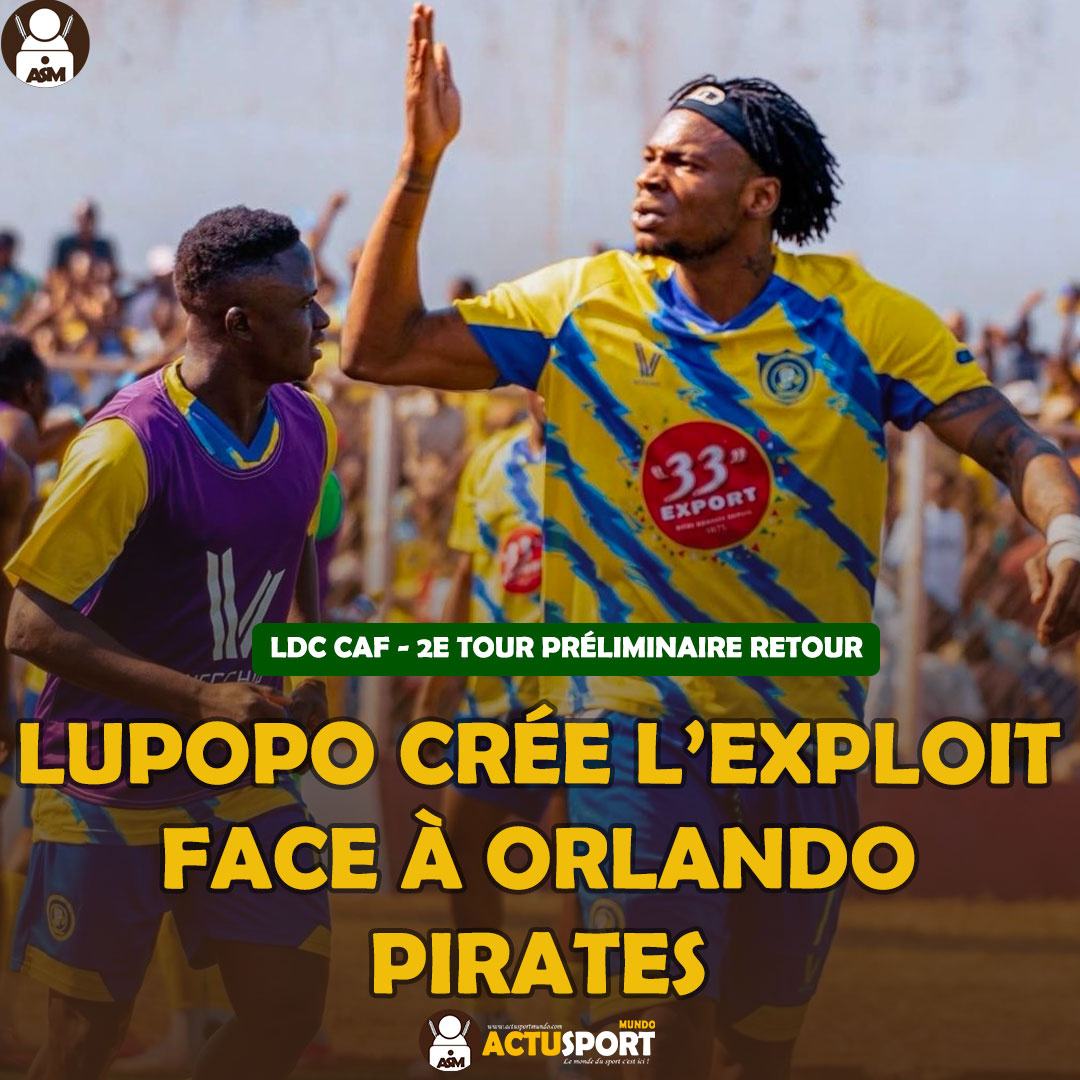 LDC CAF – 2e tour préliminaire retour : Lupopo crée l’exploit face à Orlando Pirates