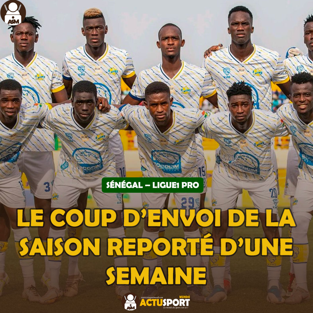 SÉNÉGAL – LIGUE1 PRO : Le coup d’envoi de la saison reporté d’une semaine