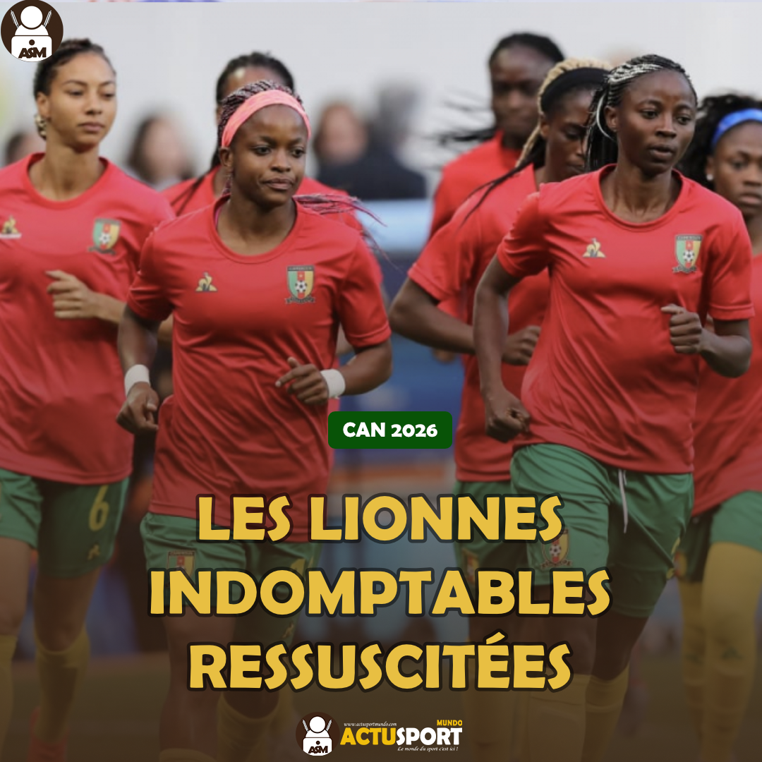 CAN 2026 : Les Lionnes Indomptables ressuscitées
