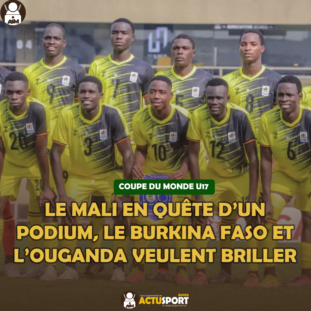COUPE DU MONDE U17 2025 : Le Mali en quête d’un podium, le Burkina Faso et l’Ouganda veulent briller
