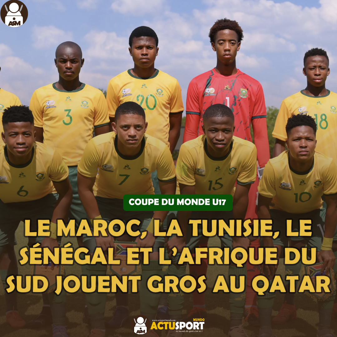 COUPE DU MONDE U17 - 3e JOURNÉE : Le Maroc, la Tunisie, le Sénégal et l’Afrique du Sud jouent gros au Qatar