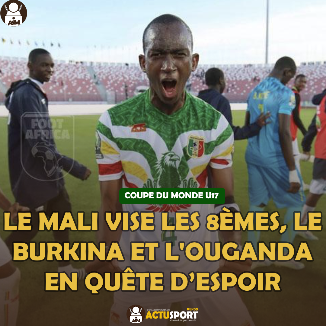 COUPE DU MONDE U17 : Le Mali vise les 8èmes, le Burkina et l'Ouganda en quête d’espoir