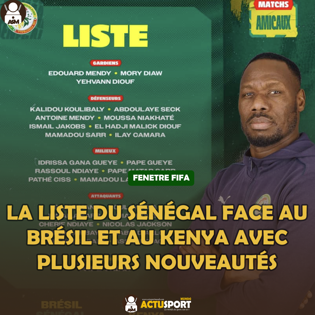 FÊNETRE FIFA : La liste du Sénégal face au Brésil et au Kenya avec plusieurs nouveautés