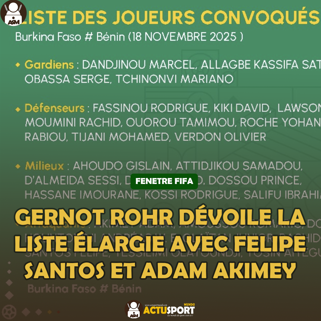 FÊNETRE FIFA – BÉNIN : Gernot Rohr dévoile la liste élargie avec Felipe Santos et Adam Akimey