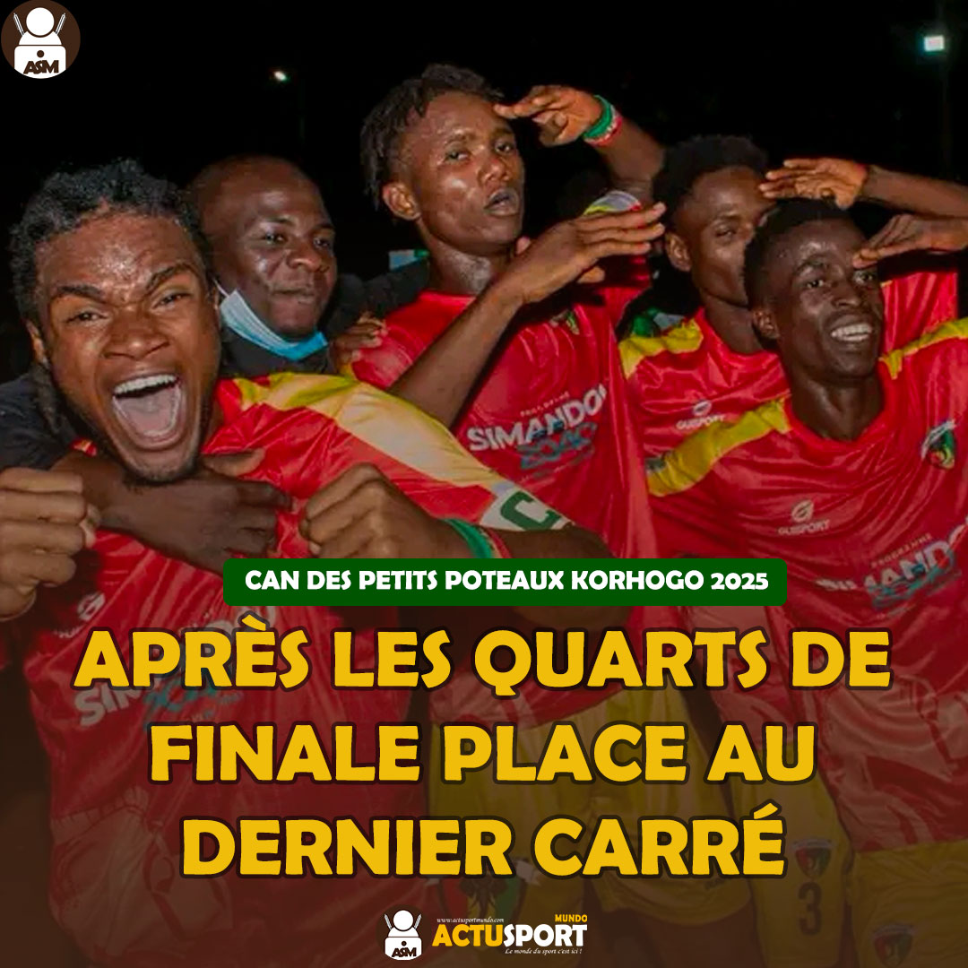 CAN DES PETITS POTEAUX KORHOGO 2025 : Après les quarts de finale place au dernier carré
