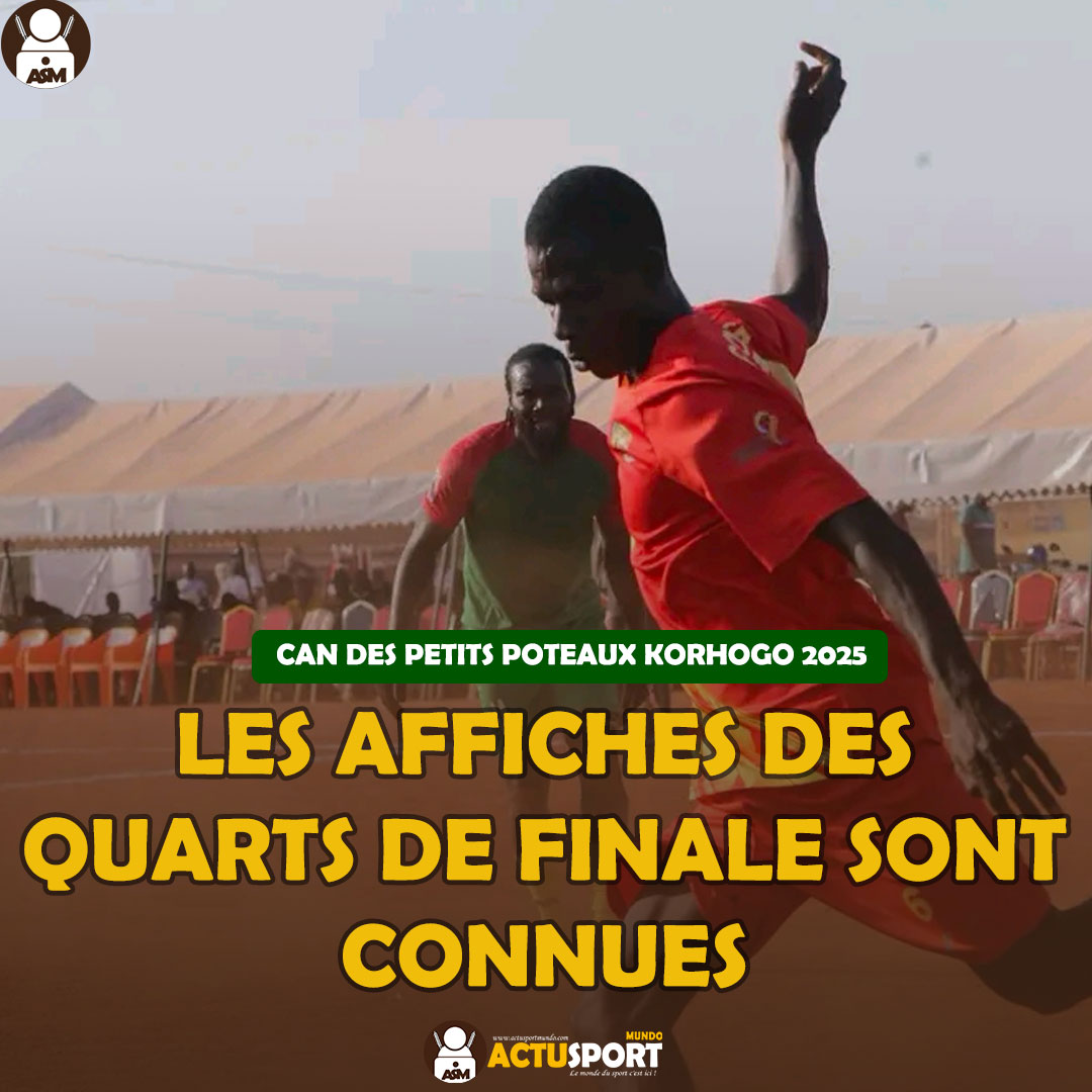 CAN DES PETITS POTEAUX KORHOGO 2025 : Les affiches des quarts de finale sont connues