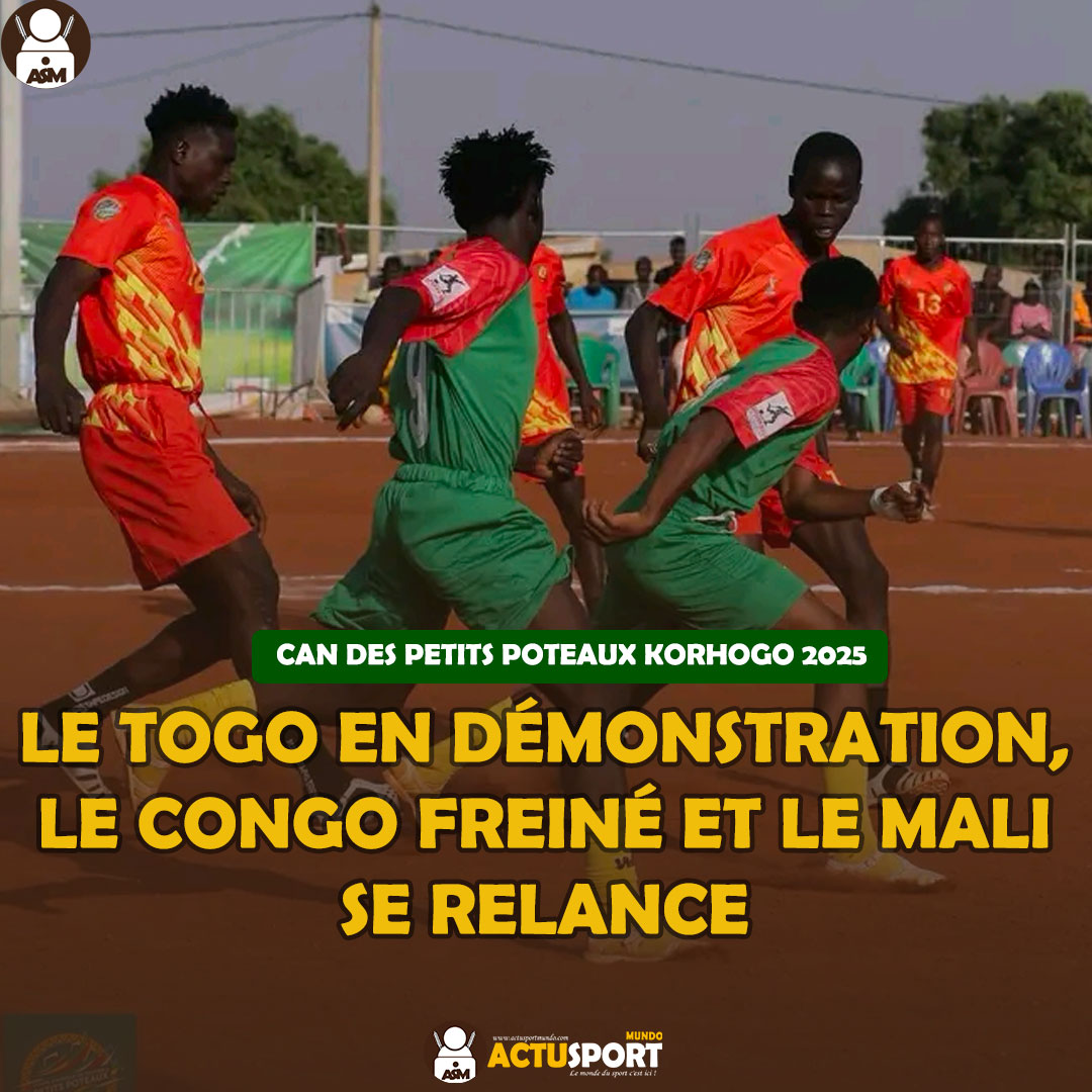 CAN DES PETITS POTEAUX KORHOGO 2025 : le Togo en démonstration, le Congo freiné et le Mali se relance