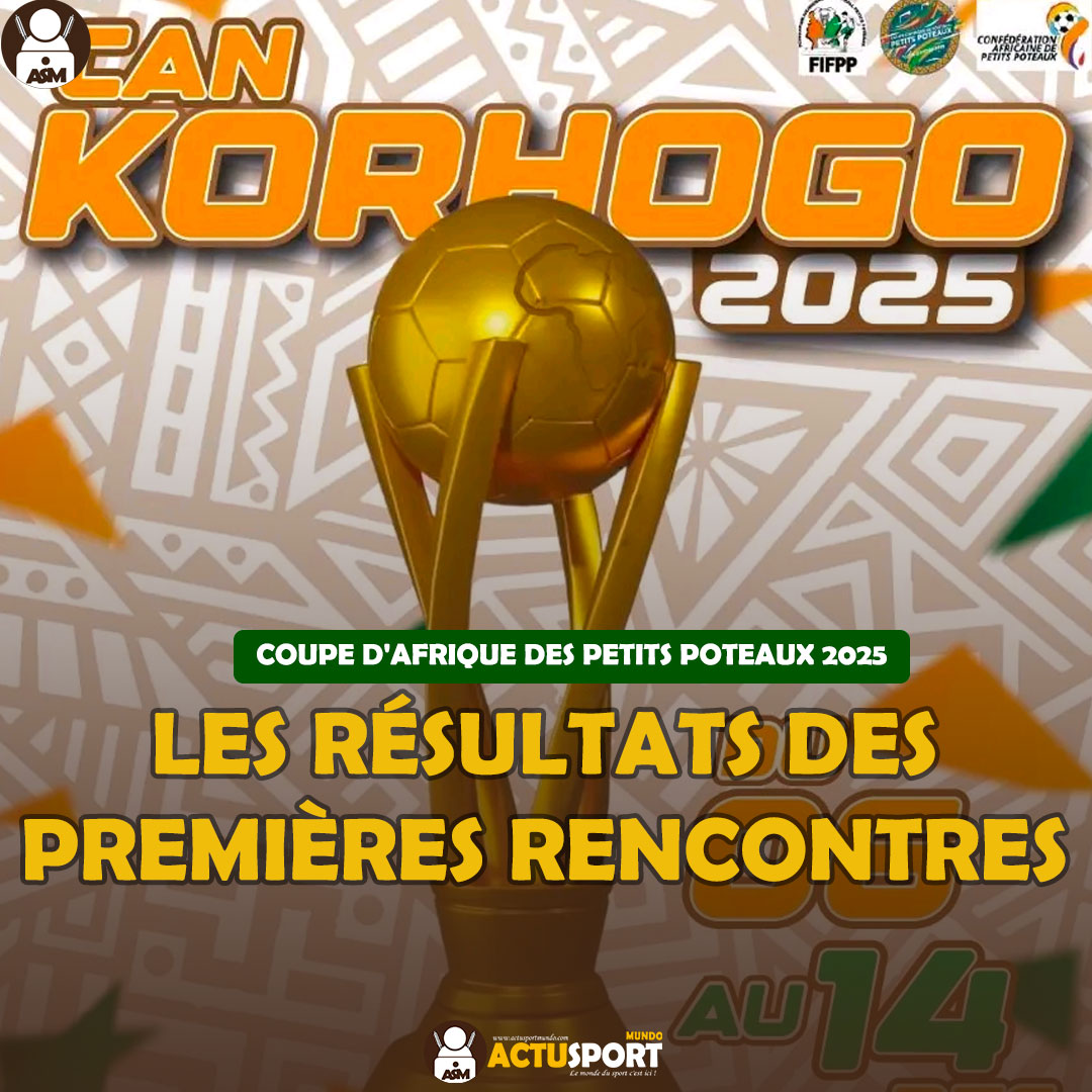 COUPE D'AFRIQUE DES PETITS POTEAUX 2025 : Les résultats des premières rencontres