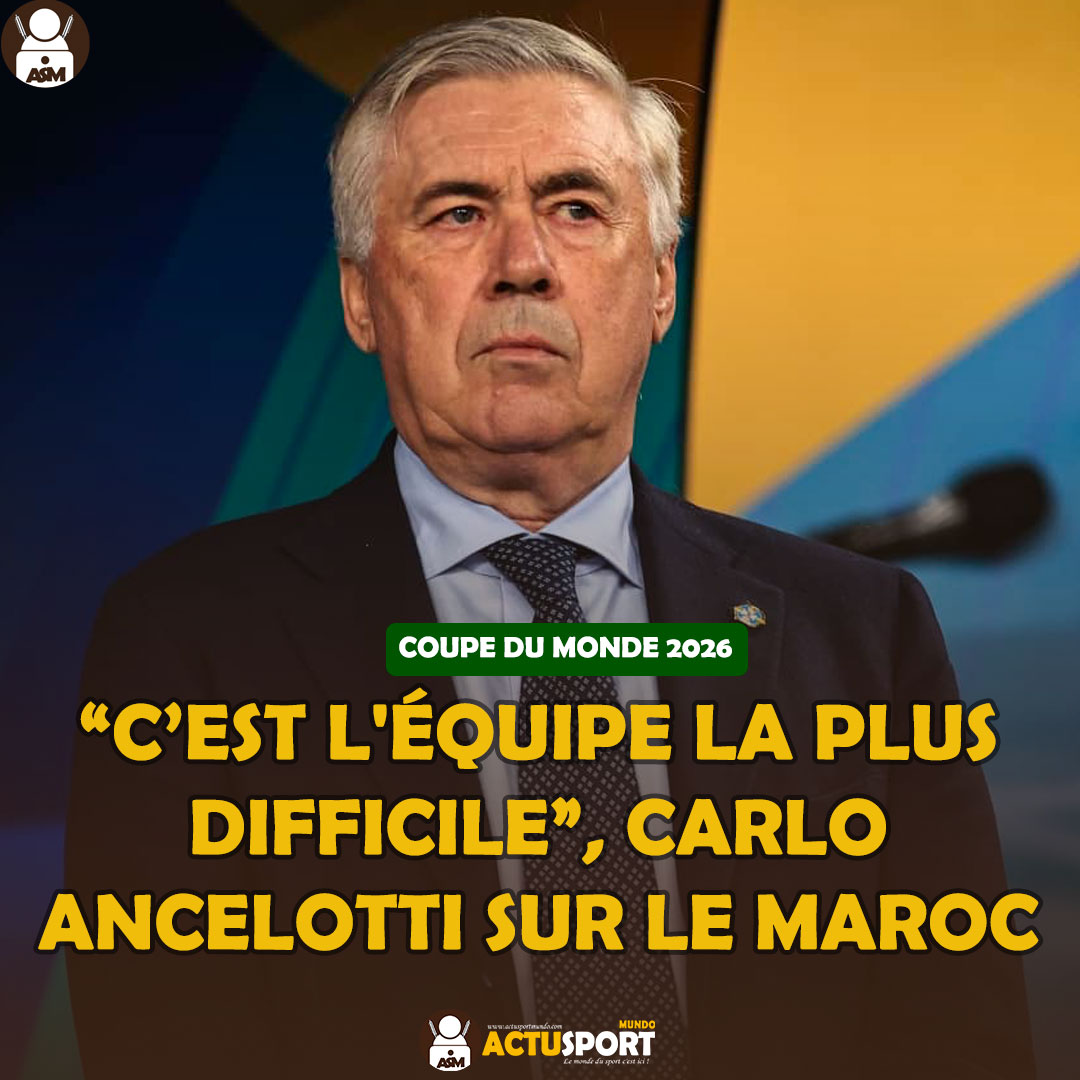 COUPE DU MONDE 2026 : “C’est l'équipe la plus difficile”, Carlo Ancelotti sur le Maroc