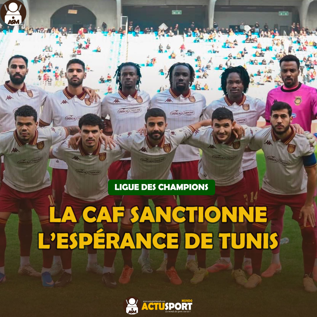 LIGUE DES CHAMPIONS : la CAF sanctionne l’Espérance de Tunis