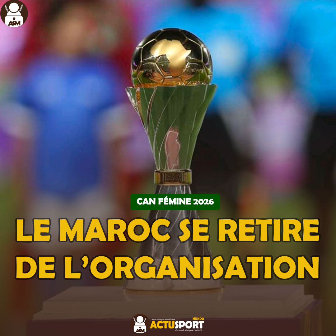 CAN FÉMINE 2026 : le Maroc se retire de l’organisation