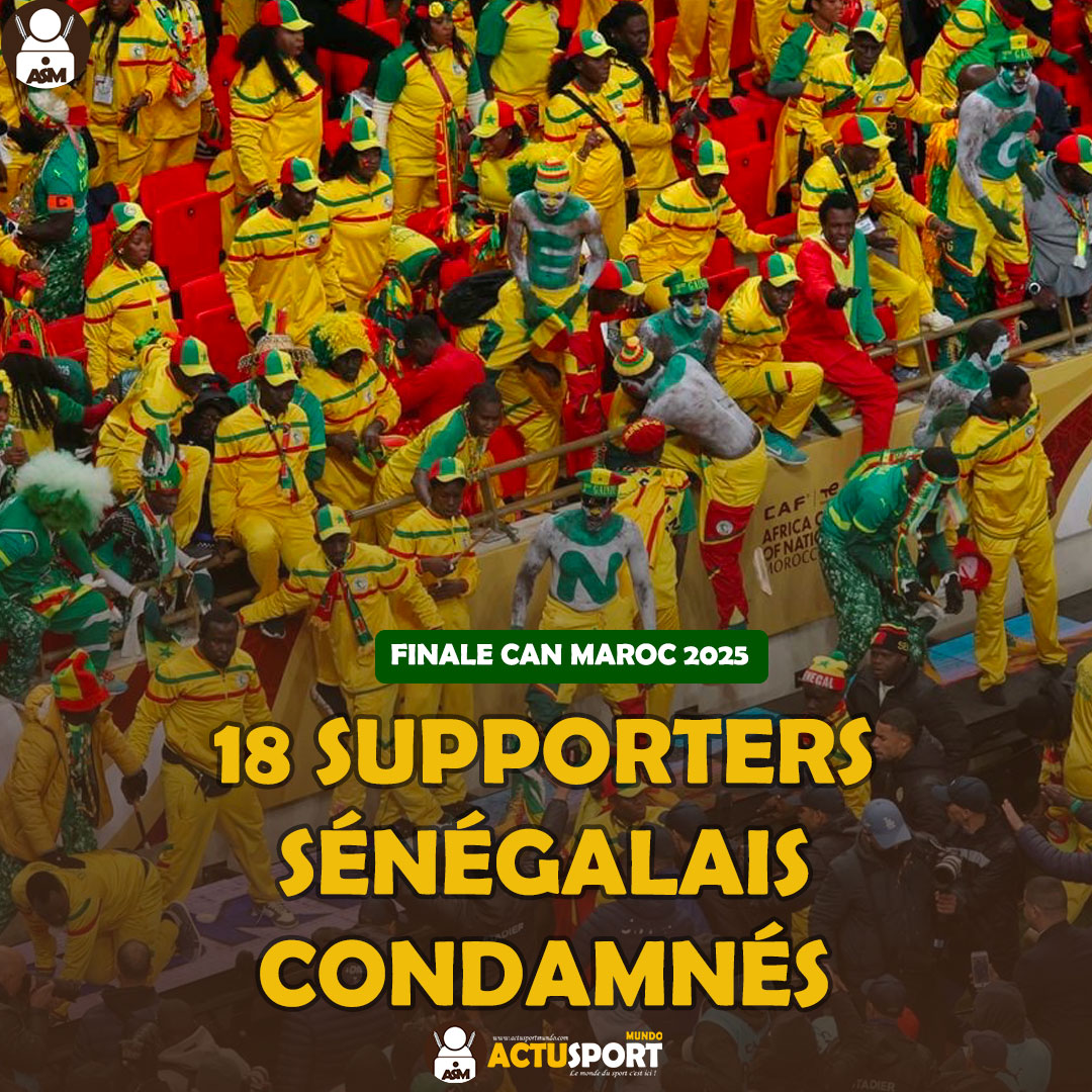 Finale CAN Maroc 2025 : 18 supporters sénégalais condamnés